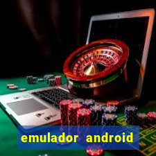 emulador android para pc fraco